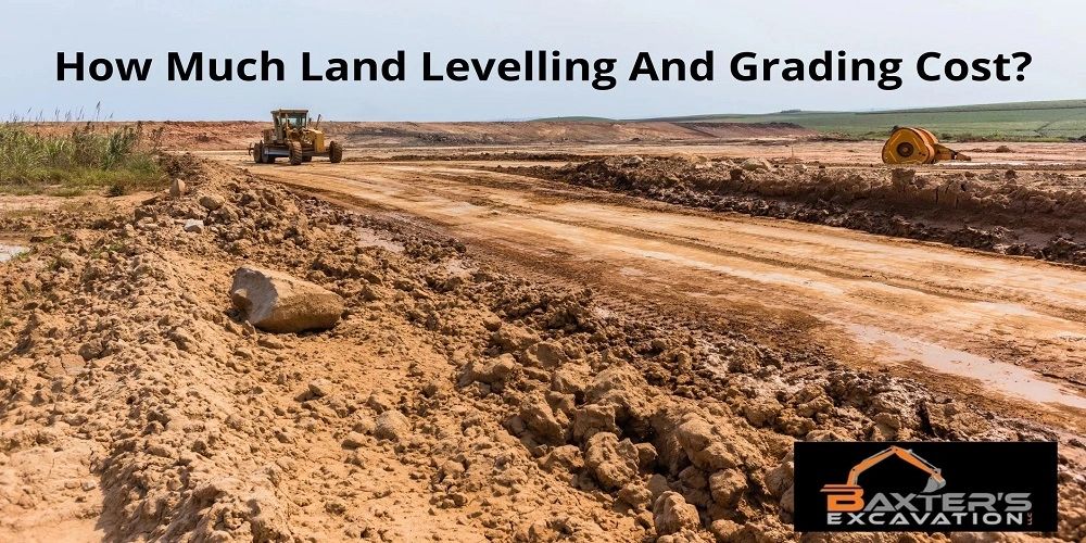 How Much Land Levelling And Grading Cost?
